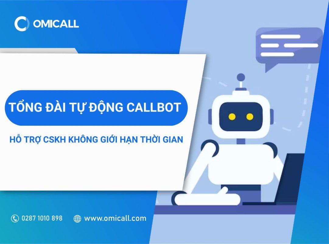 Tổng đài tự động Callbot - Giải pháp tiết kiệm thời gian và chi phí cho doanh nghiệp